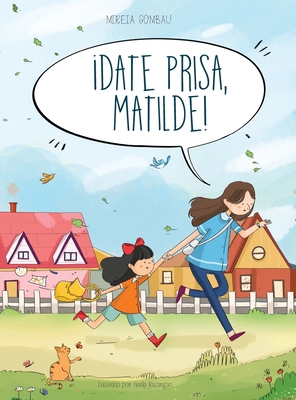¡Date prisa, Matilde! [Spanish] 8412681002 Book Cover