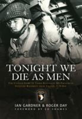 Tonight We Die as Men: The Untold Story of Thir... 184908436X Book Cover