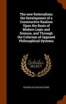 The new Rationalism; the Development of a Const... 134630775X Book Cover