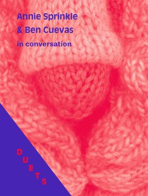 DUETS: Ben Cuevas & Annie Sprinkle in Conversation 0967842573 Book Cover