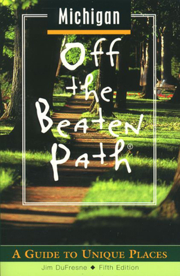 Michigan Off the Beaten Path: A Guide to Unique... 0762702699 Book Cover