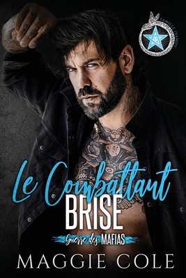 Le Combattant Brisé: Une Romance Mafieuse Sombre [French] 1792397542 Book Cover