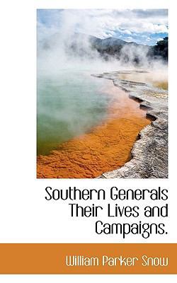 Southern Generals Their Lives and Campaigns. 1116518414 Book Cover