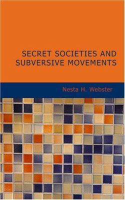 Secret Societies and Subversive Movements 143463051X Book Cover