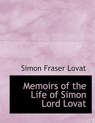 Memoirs of the Life of Simon Lord Lovat [Large Print] 1116794454 Book Cover