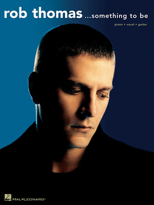 Rob Thomas - Something to Be 1423400941 Book Cover
