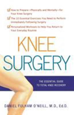 Knee Surgery : The Essential Guide to Total Kne... B0031MA8XI Book Cover
