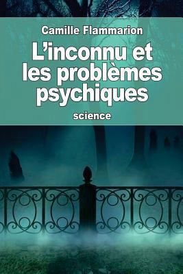 L'inconnu et les problèmes psychiques [French] 1539409791 Book Cover