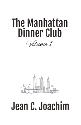 Manhattan Dinner Club: Volume 1 1945360445 Book Cover
