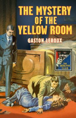 The Mystery of the Yellow Room (Detective Club ... 0008167036 Book Cover