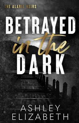 Betrayed in the Dark B0FX26TZ6Q Book Cover
