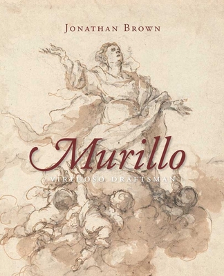 Murillo: Virtuoso Draftsman 0300175701 Book Cover