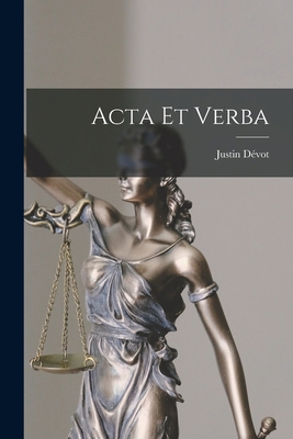 Acta Et Verba [French] 1016121105 Book Cover