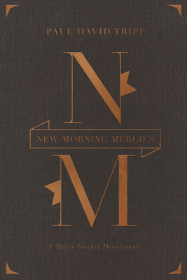 New Morning Mercies: A Daily Gospel Devotional ... 1433555018 Book Cover