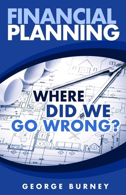 Financial Planning: Where Did We Go Wrong? 195954392X Book Cover