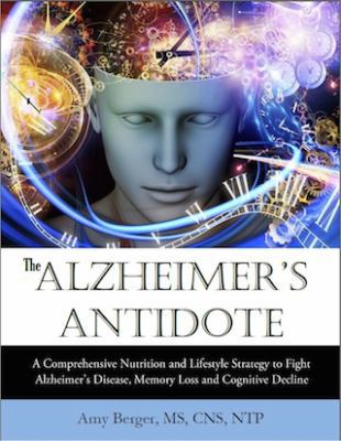 Paperback The Alzheimer's Antidote : A Comprehensive Nutrition and Lifestyle Strategy to Fight Alzheimer's Disease, Memory Loss, and Cognitive Decline Book
