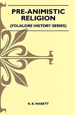 Pre-Animistic Religion (Folklore History Series) 1445520753 Book Cover