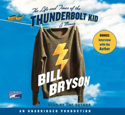 The Life and Times of the Thunderbolt Kid: A Me... 1415932956 Book Cover