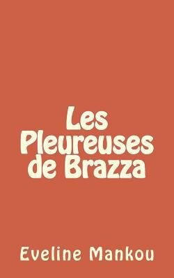 Les Pleureuses de Brazza [French] 1977658032 Book Cover