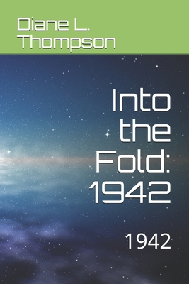 Into the Fold: 1942 170497996X Book Cover