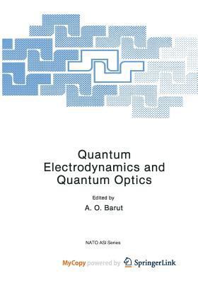 Quantum Electrodynamics and Quantum Optics (Nato a S I Series Series B, Physics) 1461297176 Book Cover