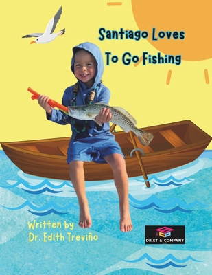 Santiago Loves To Go Fishing: English Version            Book Cover