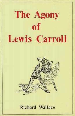 The Agony of Lewis Carroll 0962719552 Book Cover