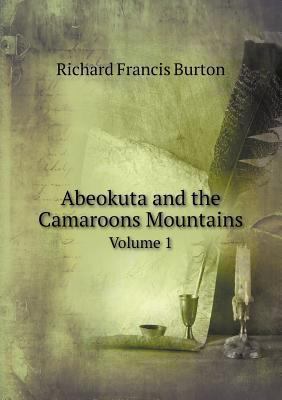 Abeokuta and the Camaroons Mountains Volume 1 5518688636 Book Cover