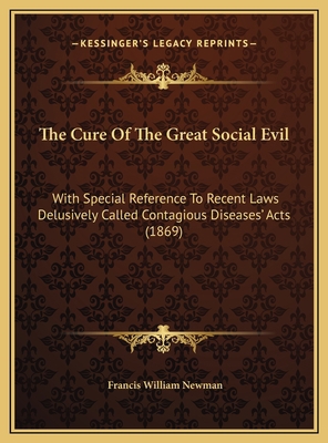 The Cure Of The Great Social Evil: With Special... 1169594964 Book Cover
