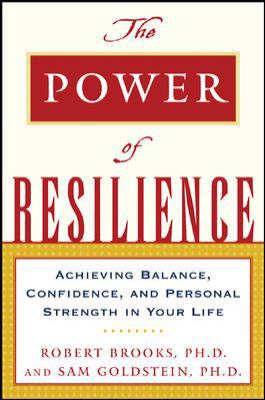 The Power of Resilience: Achieving Balance, Con... 0071391045 Book Cover