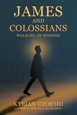 James and Colossians: Walking in Wisdom B0FFTB4LXK Book Cover