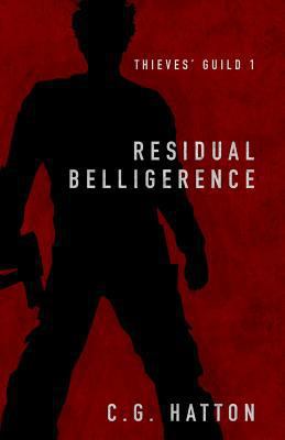 Residual Belligerence: Thieves' Guild Book One 1908299037 Book Cover