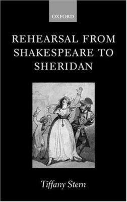 Rehearsal from Shakespeare to Sheridan 0198186819 Book Cover