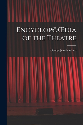 Encyclop(c)OEdia of the Theatre 1014807689 Book Cover