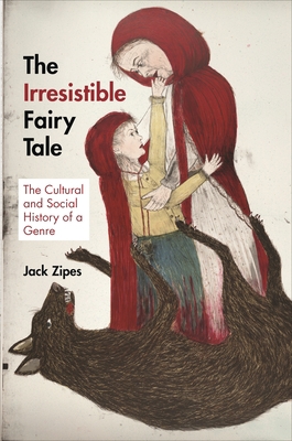 The Irresistible Fairy Tale: The Cultural and S... 0691159556 Book Cover