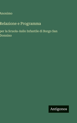 Relazione e Programma: per la Scuola-Asilo Infa... [Italian] 3563234329 Book Cover