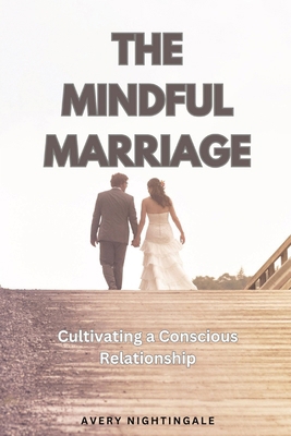 The Mindful Marriage: Cultivating a Conscious R...            Book Cover