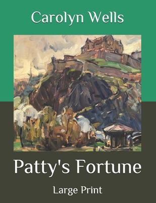Patty's Fortune: Large Print B08MSLX4TM Book Cover