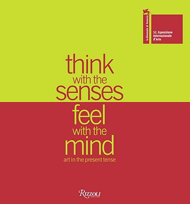 Think with the Senses Feel with the Mind: Art i... 0847830012 Book Cover