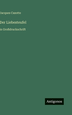 Der Liebesteufel: in Großdruckschrift [German] 3566033553 Book Cover