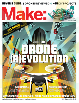 Make: Volume 51: Join the Drone Revolution 1680452479 Book Cover