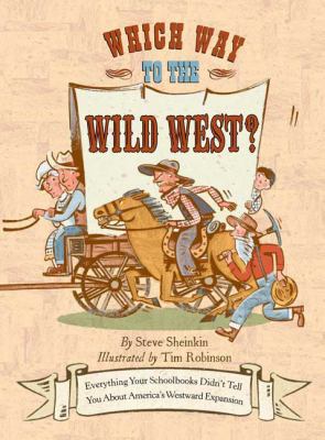 Which Way to the Wild West?: Everything Your Sc... 1596433213 Book Cover