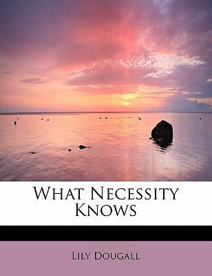 What Necessity Knows 1437513697 Book Cover
