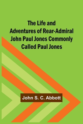 The Life and Adventures of Rear-Admiral John Pa... 9356781818 Book Cover