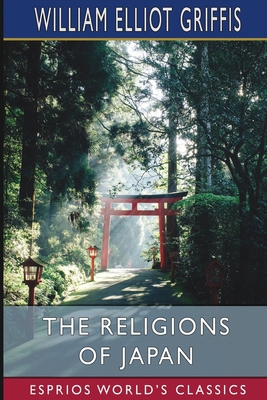 The Religions of Japan (Esprios Classics) B09WJPJM9G Book Cover