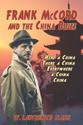 Frank McCord and the China Blues: Here a China,... 1777458692 Book Cover