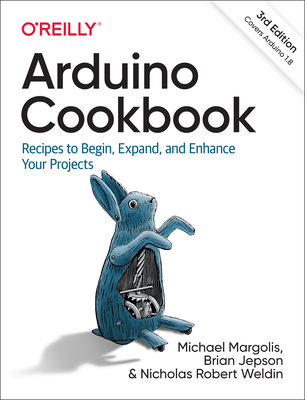 Arduino Cookbook: Recipes to Begin, Expand, and... 149190352X Book Cover