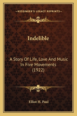 Indelible: A Story Of Life, Love And Music In F... 116390533X Book Cover