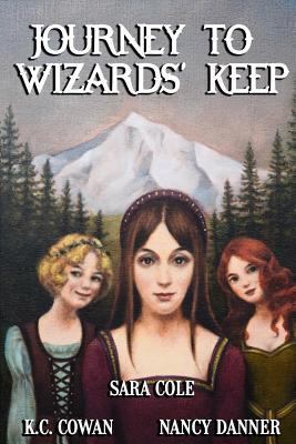 Journey to Wizards' Keep: Can three girls with ... 0692087680 Book Cover