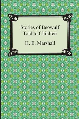 Stories of Beowulf Told to Children 1420948725 Book Cover